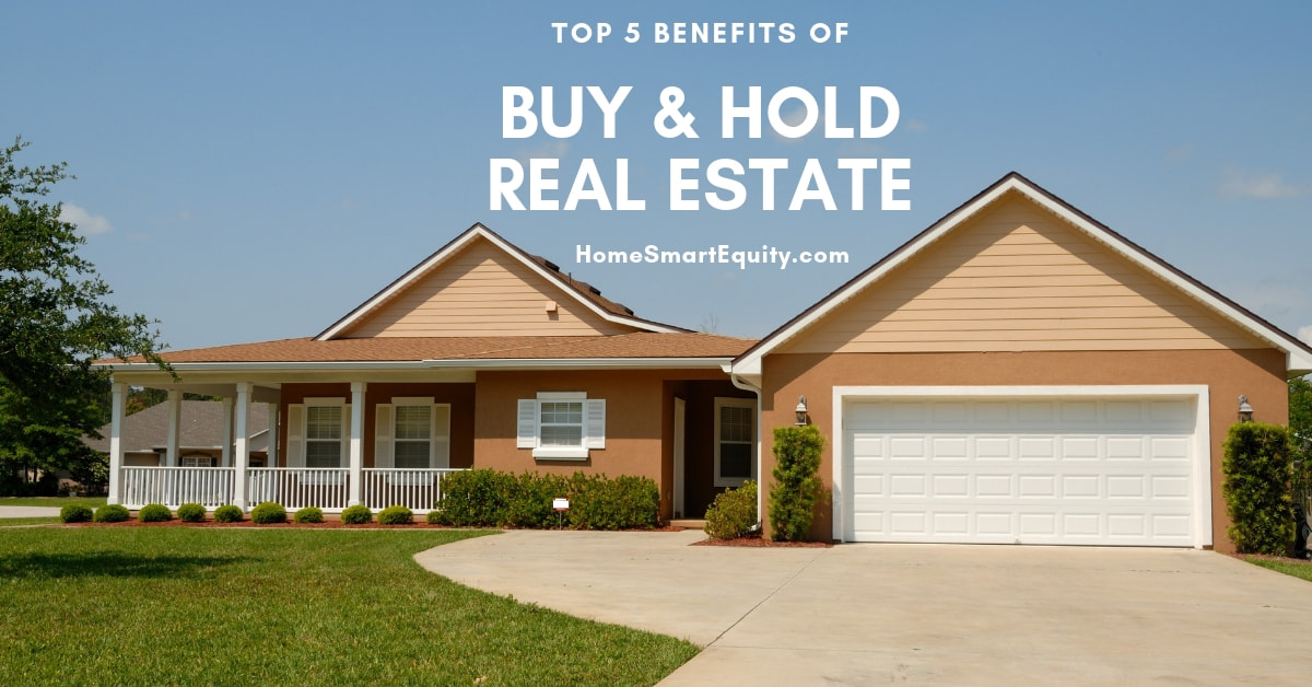 Top 5 Benefits of Buy & Hold Real Estate